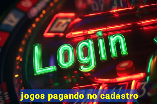 jogos pagando no cadastro